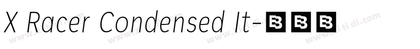 X Racer Condensed It字体转换 X Racer Condensed It字体转换